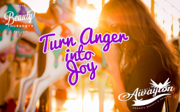 Turn Anger into Joy by Awayion Beauty