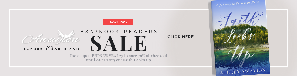B&N/Nook Readers can use coupon BPNEWYEAR23 to save 70% at checkout until 01/31/2023 on: Faith Looks Up https://www.barnesandnoble.com/w/faith-looks-up-aubrey-awayion/1136007514?ean=9780578934471
